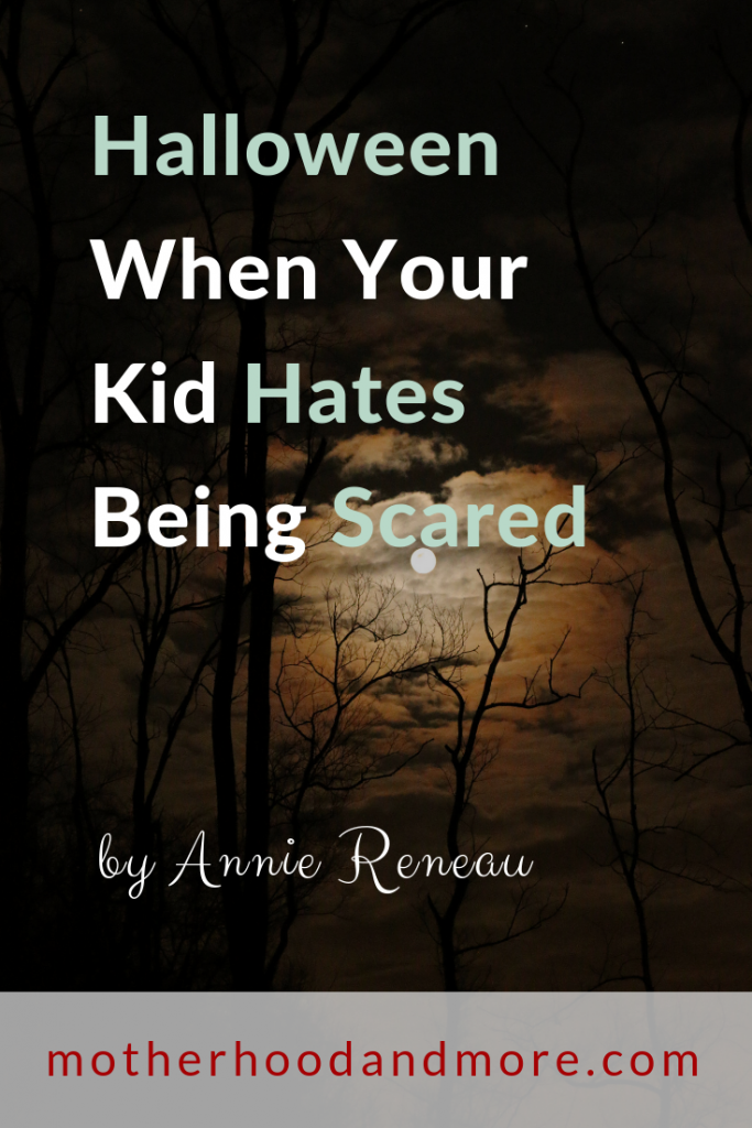 Halloween When Your Kid Hates Being Scared