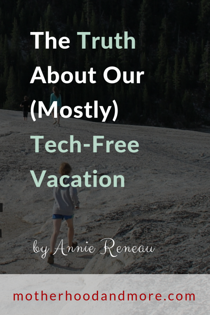 The Truth About Our (Mostly) Tech-Free Vacation